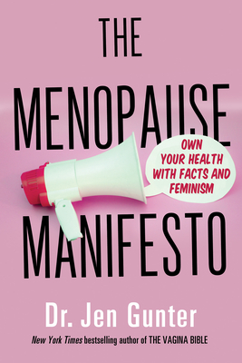 The Menopause Manifesto: Own Your Health with Facts and Feminism 