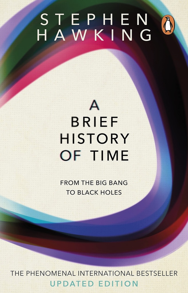 A Brief History of Time: From the Big Bang to Black Holes 