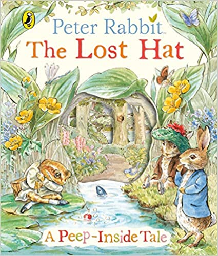 Peter Rabbit: The Lost Hat - A Peep-Inside Tale 