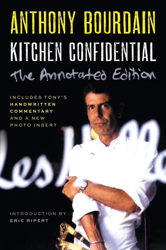 Kitchen Confidential Annotated Edition: Adventures in the Culinary Underbelly 