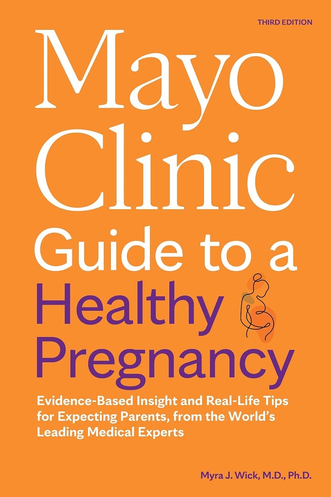 Mayo Clinic Guide to a Healthy Pregnancy 