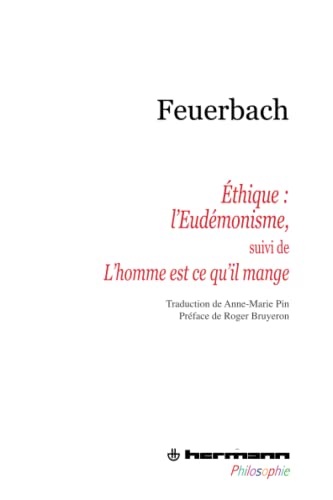 Éthique : l'eudémonisme: Suivi de Le mystère du sacrifice ou L'homme est ce qu'il mange