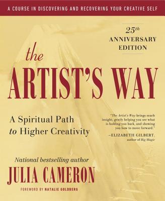 The Artist's Way: A Spiritual Path to Higher Creativity