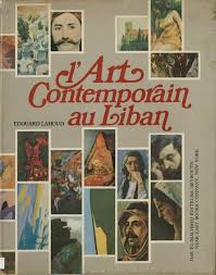 L'art Contemporain au Liban - Contemporary art in Lebanon
