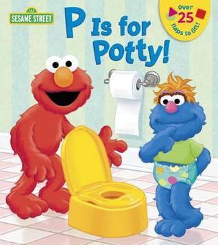 P Is For Potty! (Sesame Street) (Lift-The-Flap)