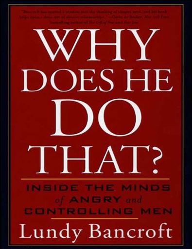 Why Does He Do That? Inside the Minds of Angry and Controlling Men 