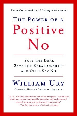 The Power of a Positive No: Save The Deal, Save The Relationship and Still Say No 