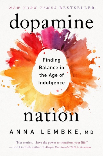 Dopamine Nation: Finding Balance in the Age of Indulgence 