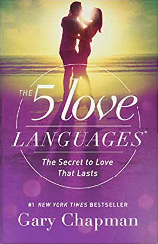 The 5 Love Languages: The Secret to Love That Lasts 