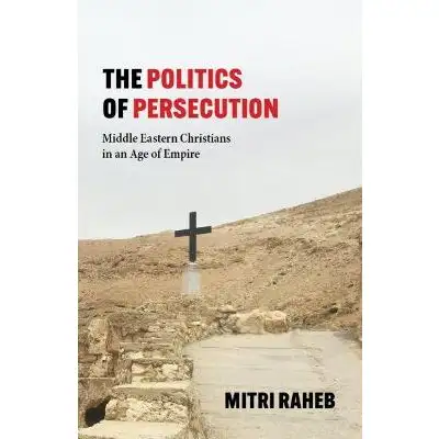 The Politics Of Persecution