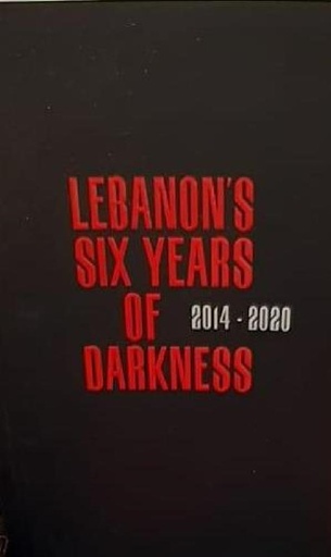 Lebanon's Six Years of Darkness 2014 - 2020