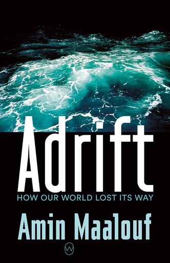 Adrift: How Our World Lost Its Way 