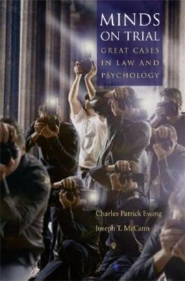 Minds on Trial: Great Cases in Law and Psychology 