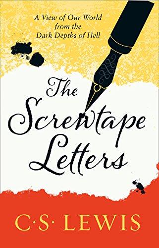 The Screwtape Letters: A View of Our World from the Dark Depths of Hell