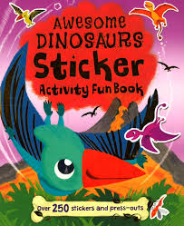 Awesome Dinosaurs Sticker Activity Fun Book