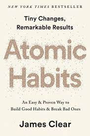 Atomic Habits: an Easy & Proven Way to Build Good Habits and Break Bad Ones