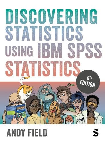 Discovering Statistics Using IBM SPSS Statistics 