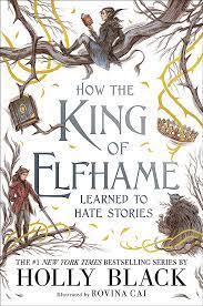 The Folk Of The Air: How The King Of Elfhame Learned To Hate Stories (HC)