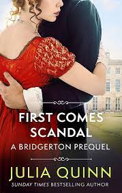 First Comes Scandal (A Bridgerton Prequel Book 4)