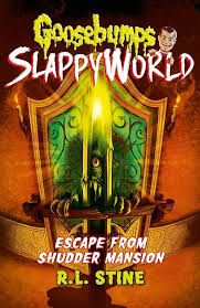 Goosebumps: Slappy World: Escape from Shudder Mansion